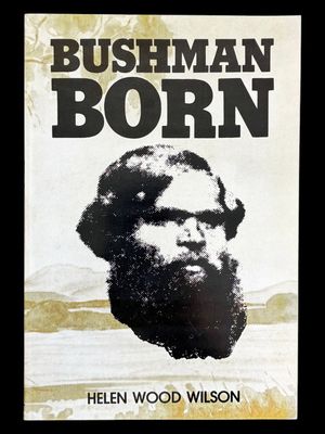 Bushman Born [Tommy Windich] by Helen Wood Wilson