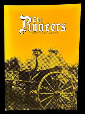 The Pioneers: A Story of Wanneroo by Adrian Chambers for the City of Wanneroo