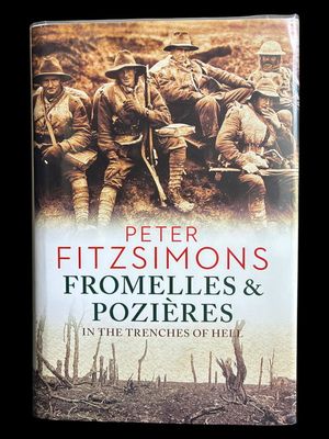 Fromelles and Pozieres: In the Trenches of Hell by Peter FitzSimons