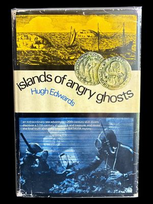 Islands of Angry Ghosts: Murder, Mayhem and Mutiny: The Story of the Batavia by Hugh Edwards