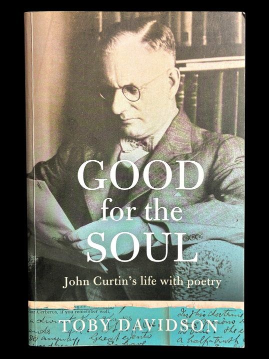 Good for the Soul: John Curtin's Life with Poetry by Toby Davidson