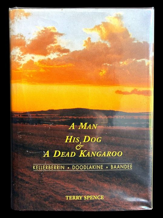 A Man, His Dog and a Dead Kangaroo: Kellerberrin, Doodlakine, Baandee by Terry Spence