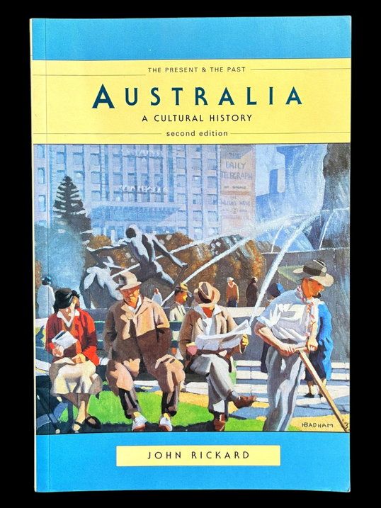 Australia: A Cultural History by John Rickard