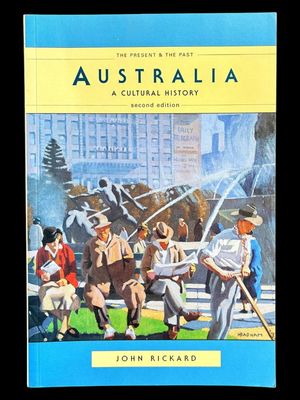 Australia: A Cultural History by John Rickard