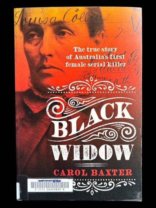Black Widow: The True Story of Australia's First Female Serial Killer by Carol Baxter