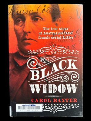 Black Widow: The True Story of Australia's First Female Serial Killer by Carol Baxter