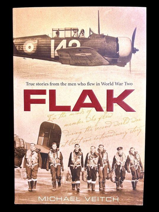 Flak: True Stories From the Men Who Flew in World War Two by Michael Veitch