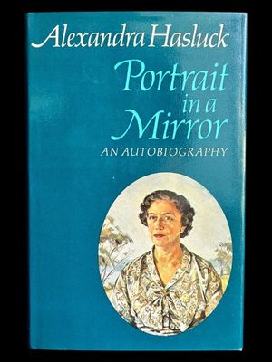 Portrait in a Mirror: An Autobiography by Alexandra Hasluck