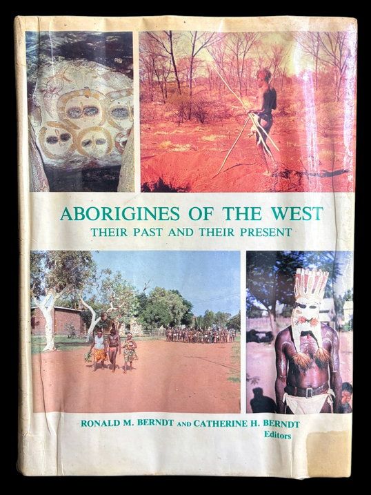 Aborigines of the West: Their Past and Their Present: Sesquicentenary Celebrations Series edited by Ronald M Berndt and Catherine H Berndt