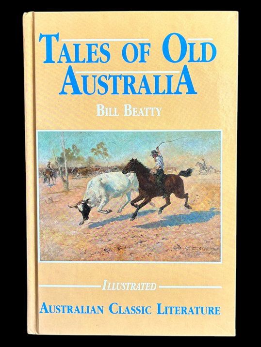 Tales of Old Australia by Bill Beatty