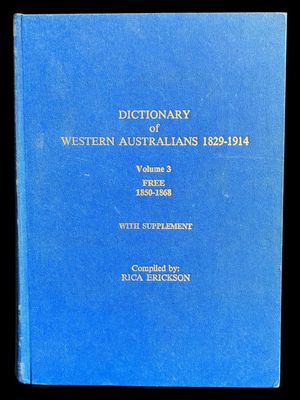 Dictionary of Western Australians 1829-1914: Volume 3 Free 1850-1868 with Supplement compiled by Erica Erickson