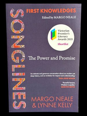 Songlines: The Power and Promise by Margo Neale and Lynne Kelly