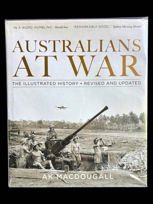 Australians at War: Illustrated History by A K MacDougall