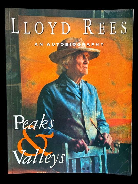 Lloyd Rees: An Autobiography: Peaks and Valleys