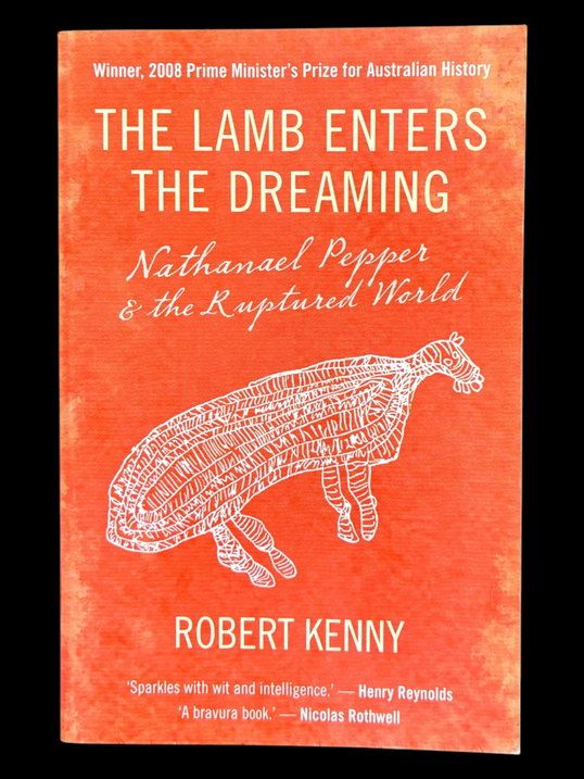 The Lamb Enters the Dreaming: Nathanael Pepper and the Ruptured World by Robert Kenny