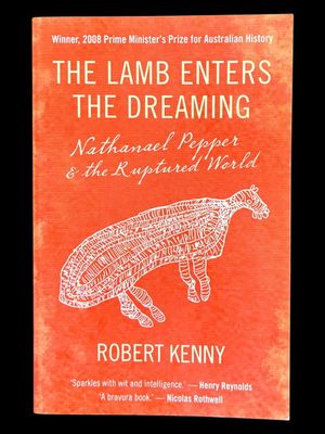 The Lamb Enters the Dreaming: Nathanael Pepper and the Ruptured World by Robert Kenny
