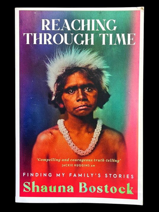 Reaching Through Time: Finding My Family's Stories by Shauna Bostock