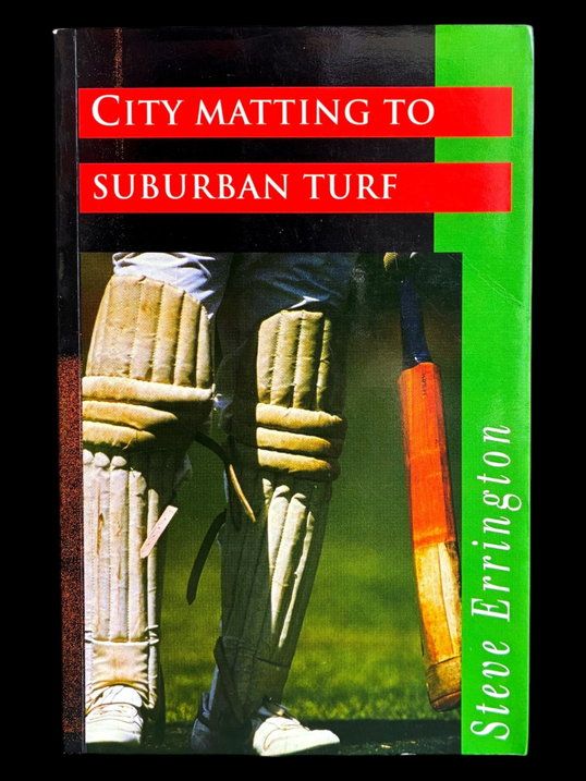 City Matting to Suburban Turf: A History of the West Australian Suburban Turf Cricket Association 1896-1996 by Steve Errington