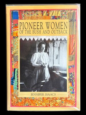 Pioneer Women of the Bush and Outback by Jennifer Isaacs