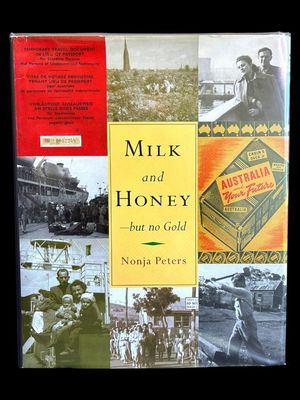 Milk and Honey - But No Gold: Postwar Migration to Western Australia Between 1945-1964 by Nonja Peters