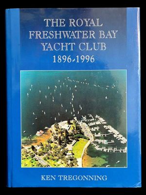 The Royal Freshwater Bay Yacht Club 1896-1996 by Ken Tregonning