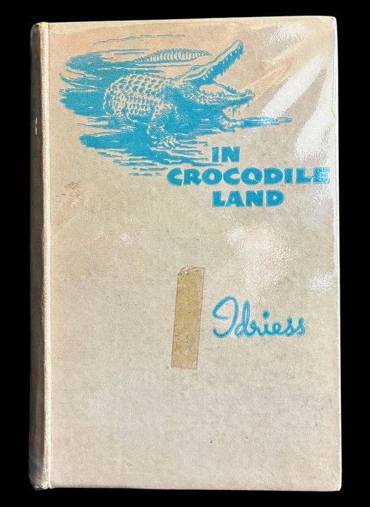 In Crocodile Land: Wandering in Northern Australia by Ion L Idriess
