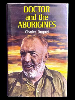 Doctor and the Aborigines by Charles Duguid