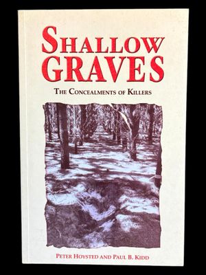 Shallow Graves: The Concealments of Killers by Paul B Kidd