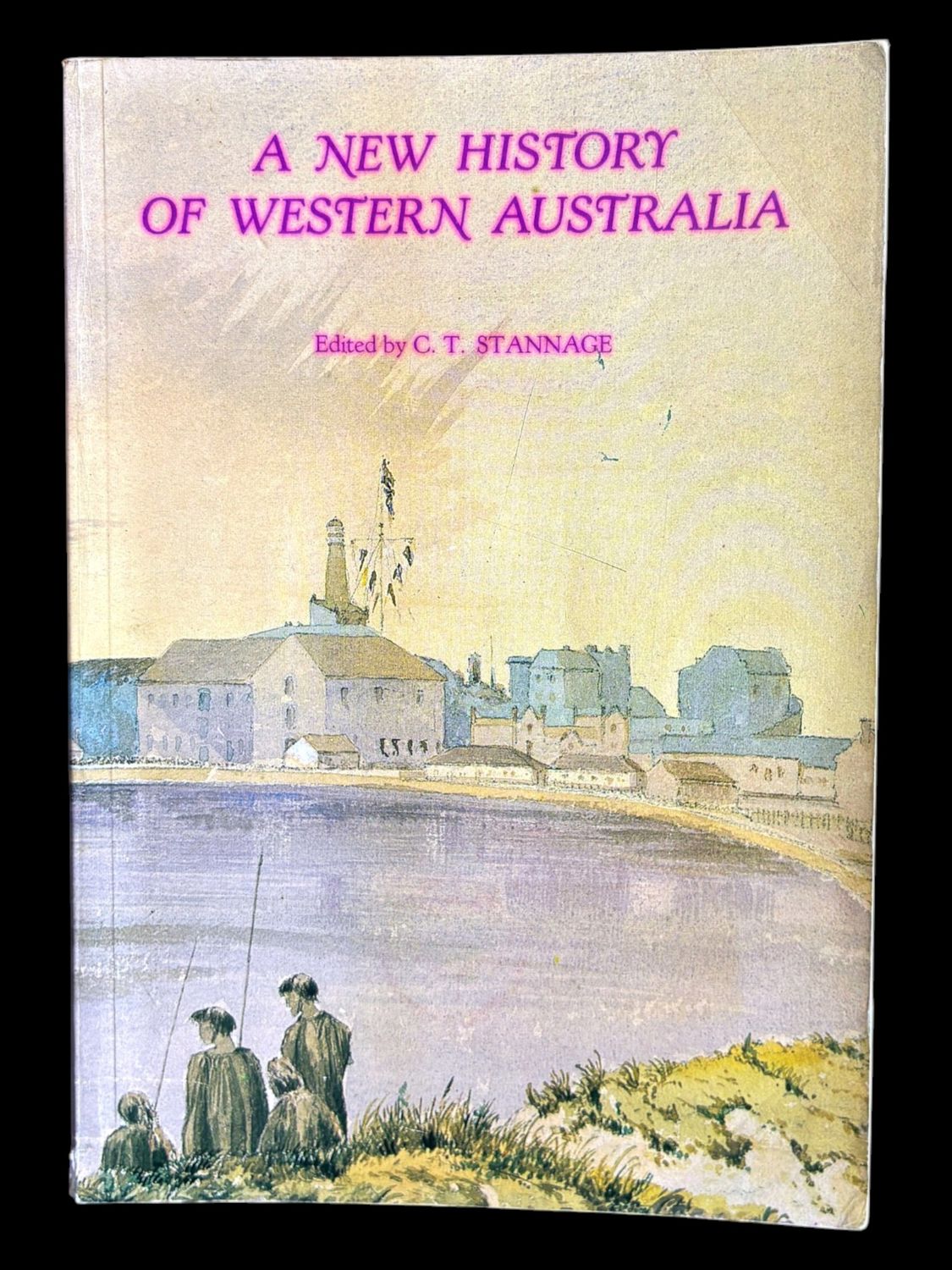 A New History of Western Australia edited by C T Stannage