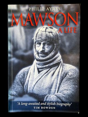 Mawson: A Life by Philip Ayres