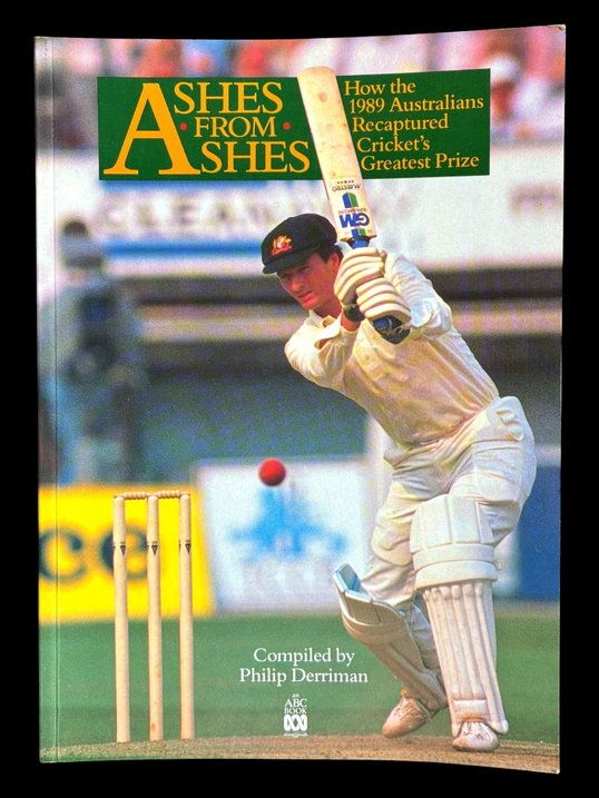 Ashes from Ashes: How the 1989 Australians Recaptured Cricket’s Greatest Prize by Philip Derriman