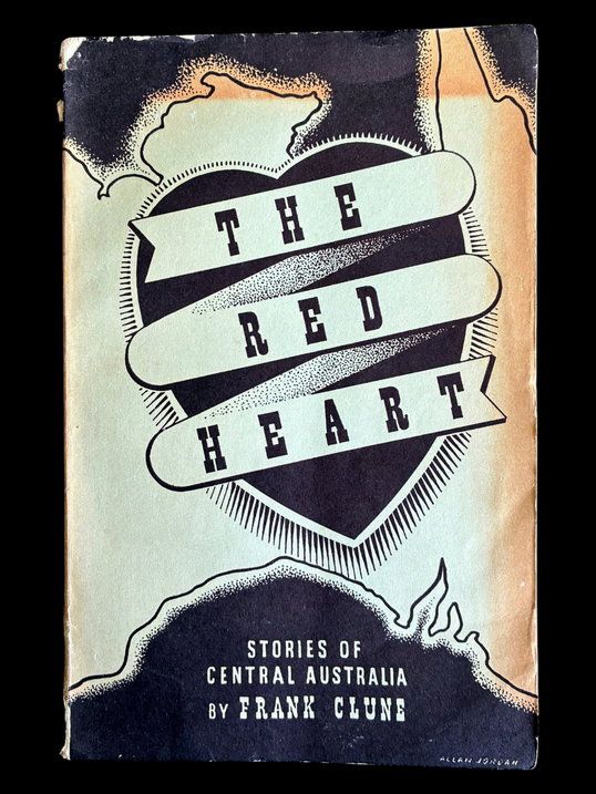 The Red Heart: Stories of Centralia [Central Australia] by Frank Clune