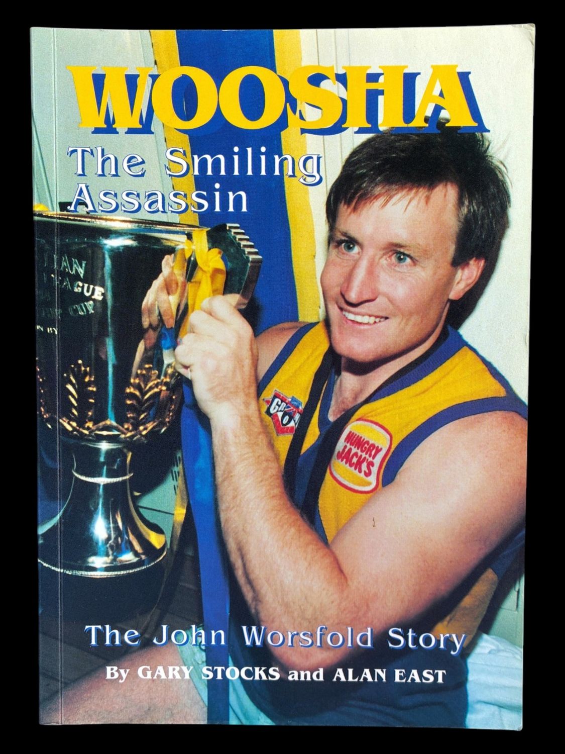 Woosha: The Smiling Assassin: The John Worsfold Story by Gary Stocks and Alan East [Signed]