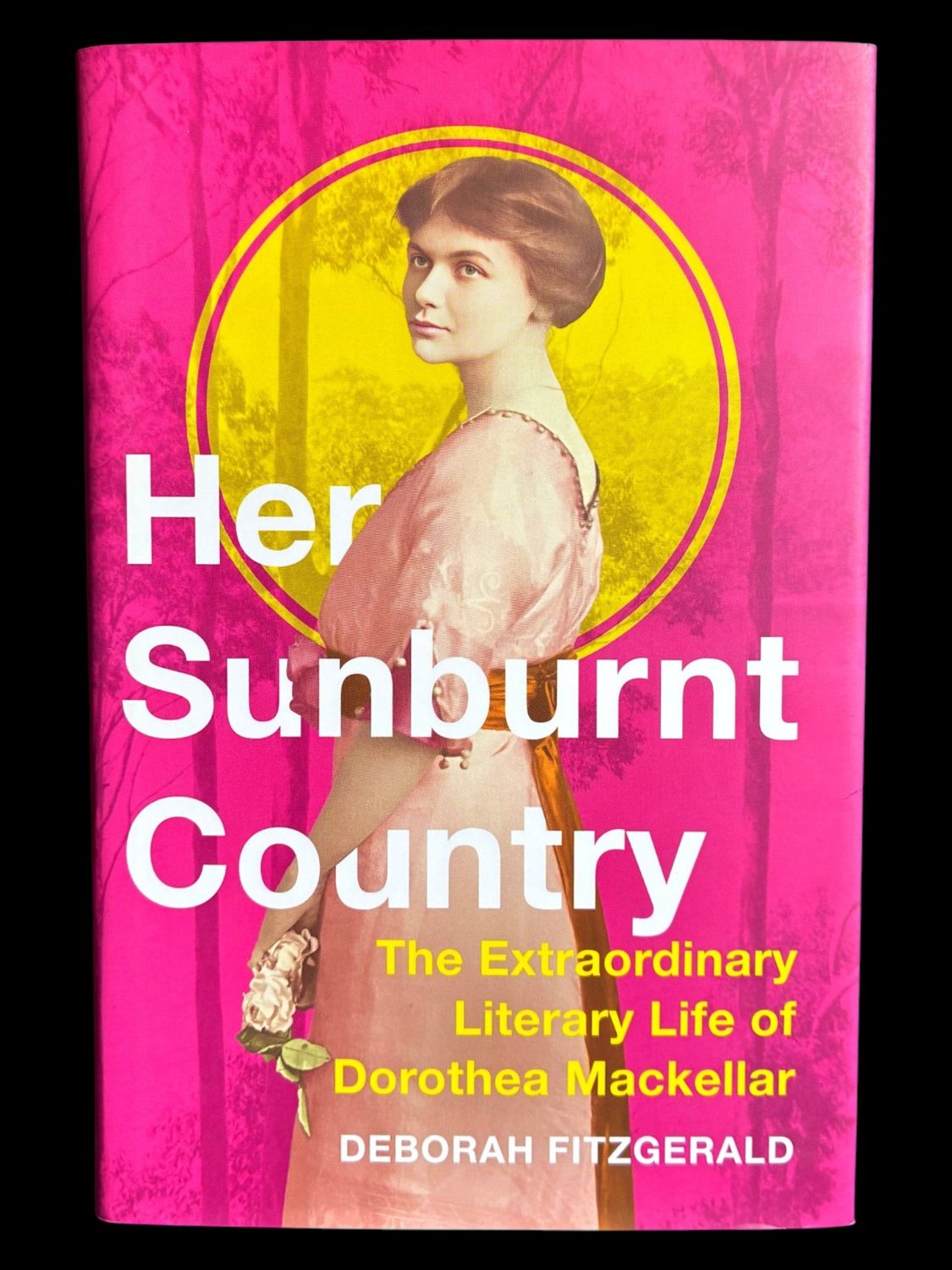 Her Sunburnt Country: The Extraordinary Literary Life of Dorothea Mackellar by Deborah Fitzgerald