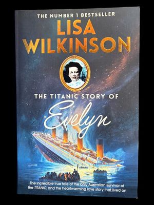 The Titanic Story of Evelyn by Lisa Wilkinson