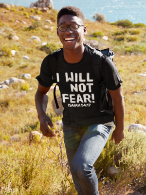 I Will Not Fear Tees