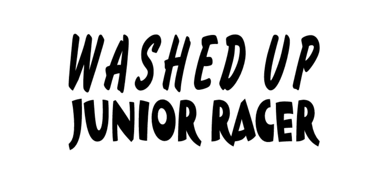 Washed up Junior Racer