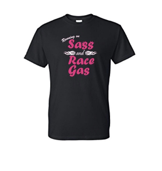 Sass and Race Gas T-Shirt