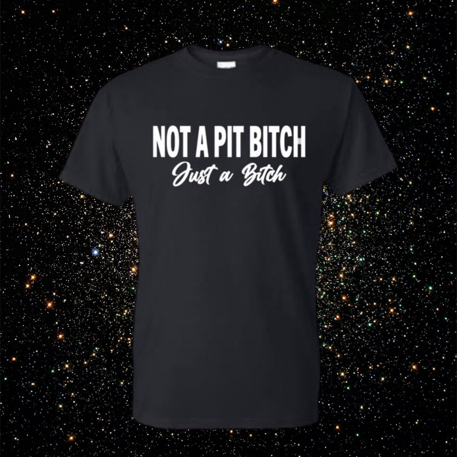 Not A Pit B!tch T-shirt