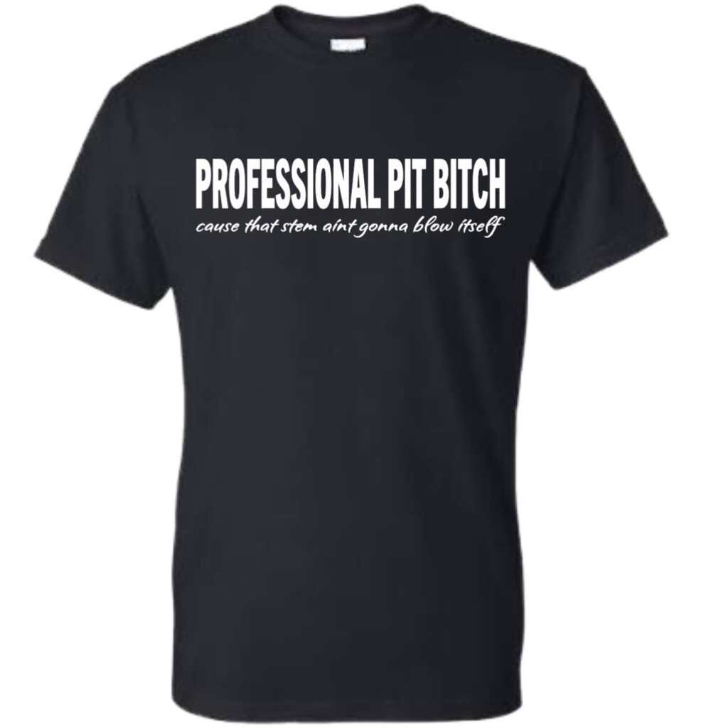 Professional Pit B!tch T-shirt, Color: White