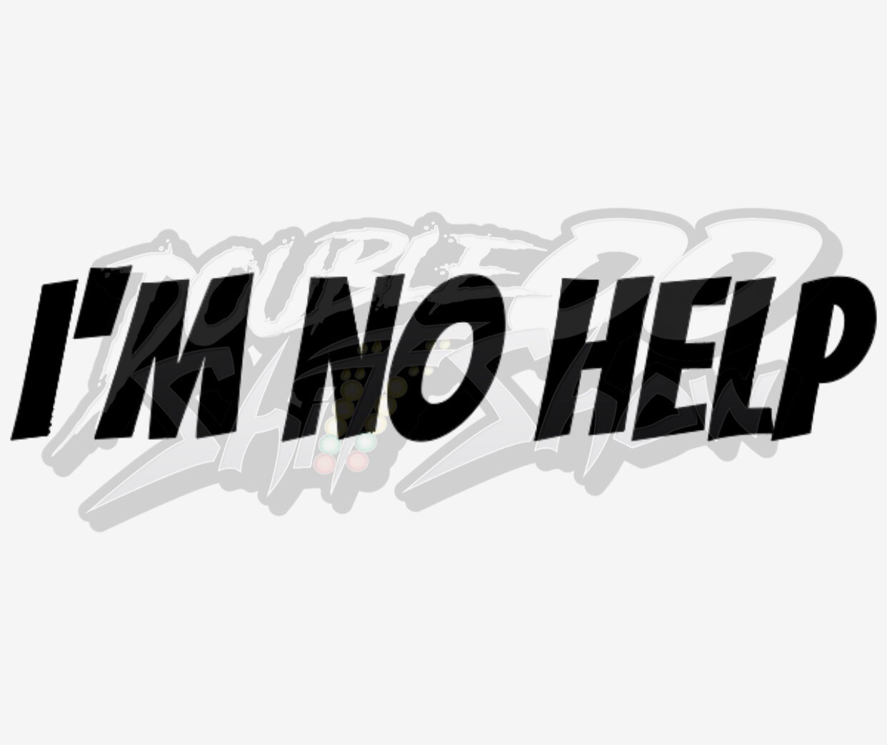 I&#39;M NO HELP sticker