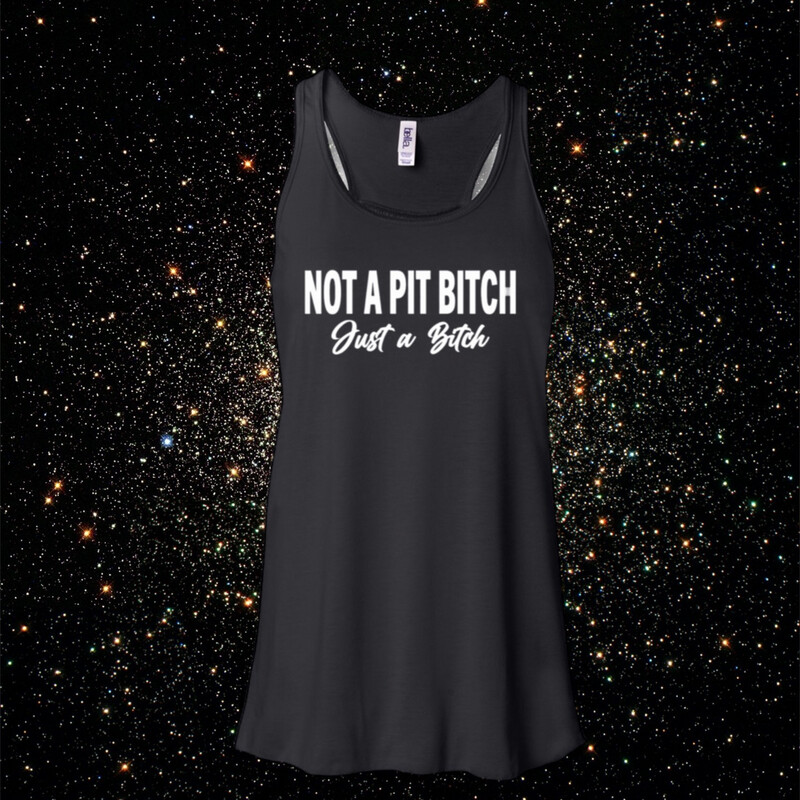 Not A Pit B!tch Women's Tank Top