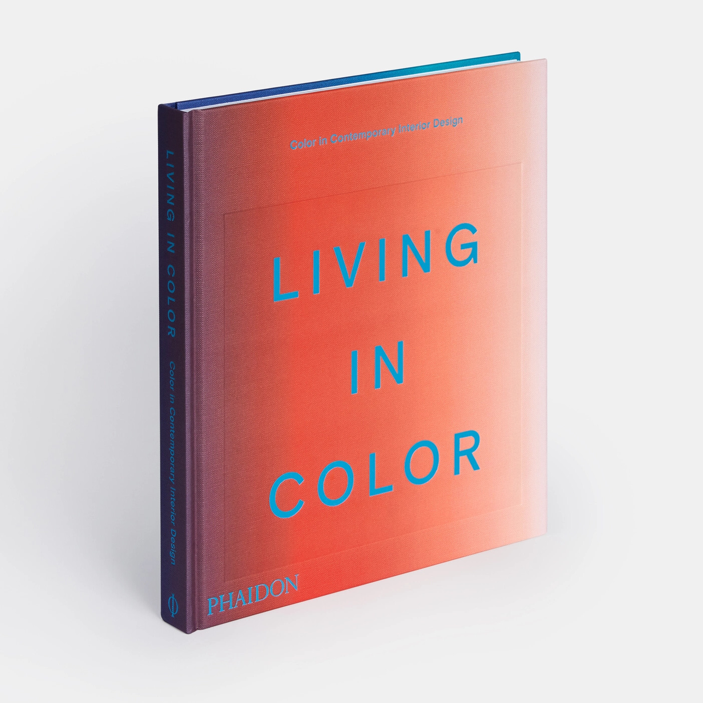Phaidon - Living in Color: Color in Contemporary Interior Design Phaidon Editors, with texts by color historian Stella Paul and interior designer India Mahdavi