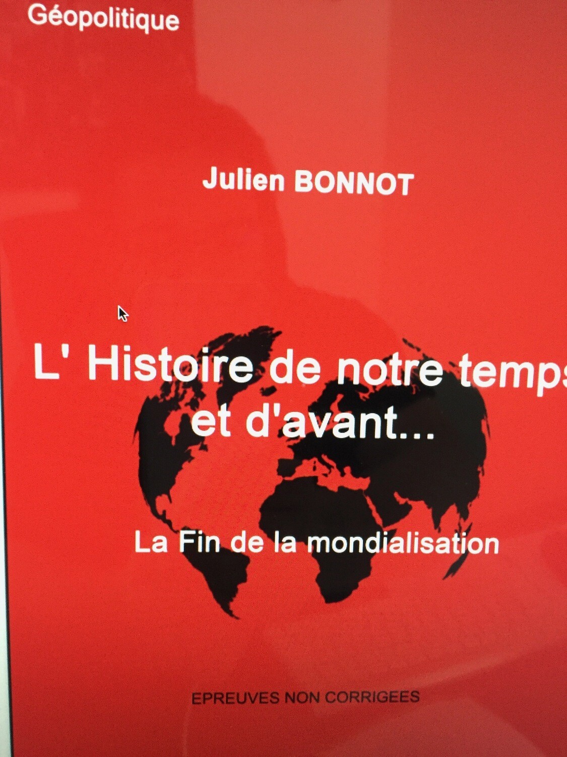 L HISTOIRE DE NOTRE TEMPS ET D AVANT.. la fin de la mondialisation