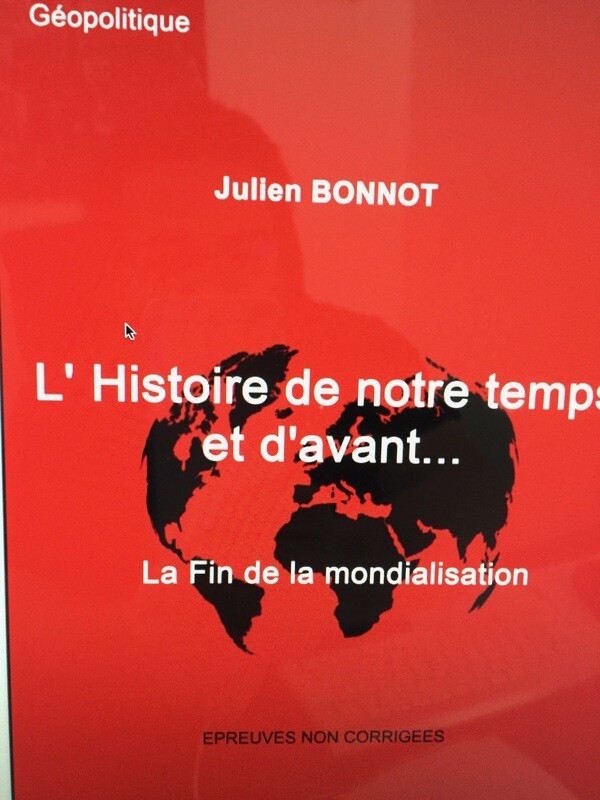 L HISTOIRE DE NOTRE TEMPS ET D AVANT.. la fin de la mondialisation