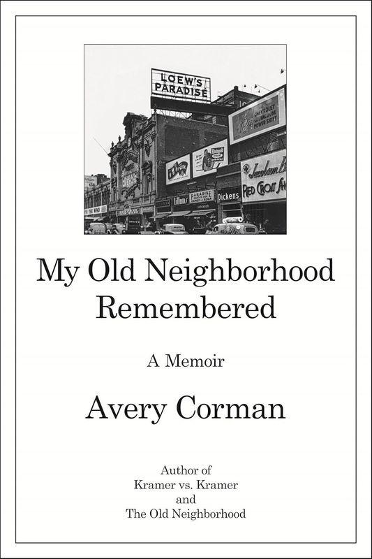 My Old Neighborhood Remembered: A Memoir by Avery Corman - Paperback