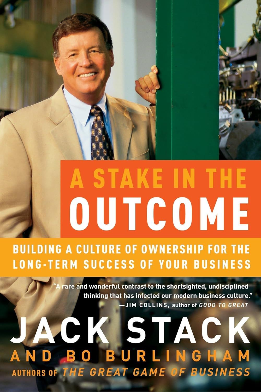 A Stake in the Outcome: Building a Culture of Ownership for the Long-Term Success of Your Business by Jack Stack - Paperback