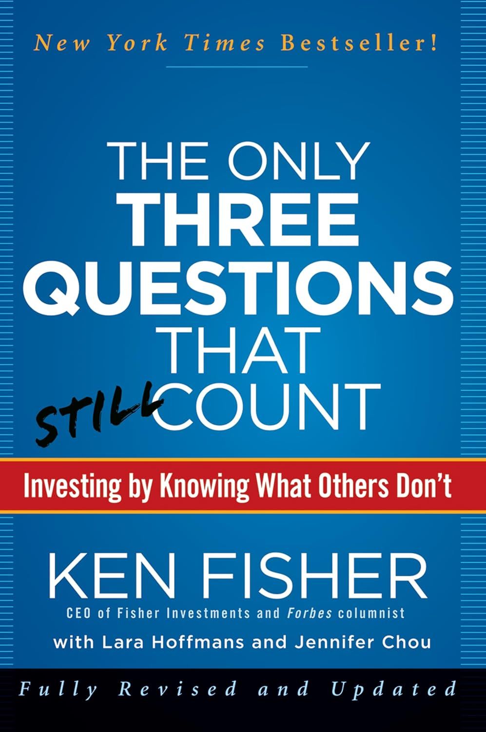 The Only Three Questions That Still Count: Investing By Knowing What Others Don't by Ken Fisher -  Hardcover