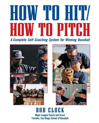 How to Hit/How to Pitch by Bob Cluck - Paperback