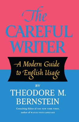 The Careful Writer by Theodore M. Bernstein - Paperback